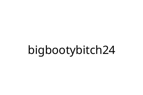 bigbootybitch24