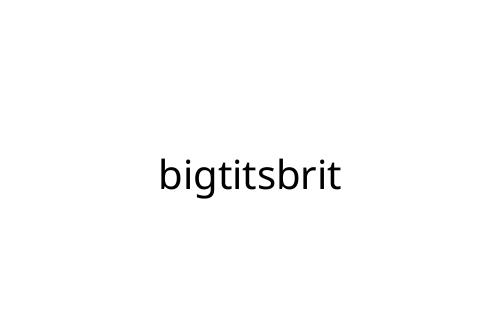 bigtitsbrit