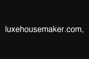 luxehousemaker.com,